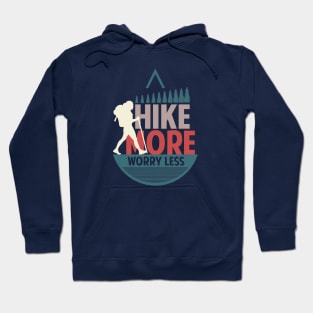 Hike More Worry Less Tshirt Funny Hiking Hoodie